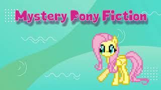 Mystery Pony Fiction Promo