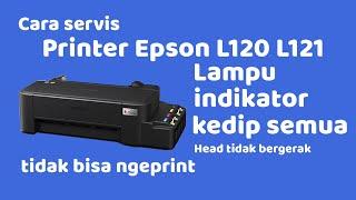 Cara service printer Epson L120 tidak bisa ngeprint cetak paperjam kedip semua indikator