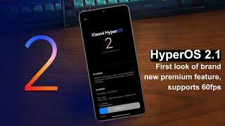 HyperOS 2.1 Premium Feature | Official First Look with 60FPS 