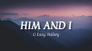 G Easy & Halsey - Him & I (lyrics)