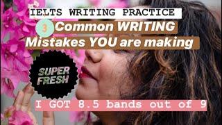 3 MISTAKES YOU are Making | English Writing |IELTS Writing
