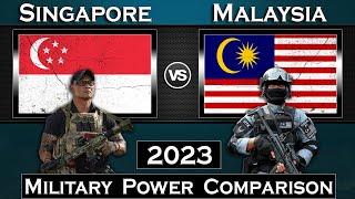 Singapore vs Malaysia Military Power Comparison 2023 | Global Power