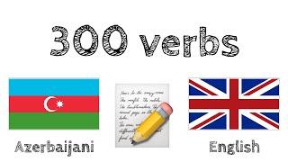 300 verbs + Reading and listening: - Azerbaijani + English - (native speaker)