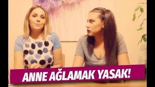 ANNE AĞLAMAK YASAK! (Melis Buse Betkayan)