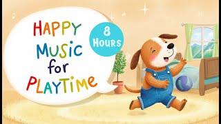 8 Hrs Happy Music for Playtime Instrumental | Joyful & Relaxing Music for Babies & Toddles