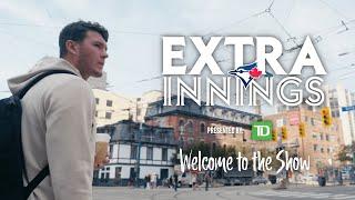 Extra Innings Presented By TD: Welcome to the Show!