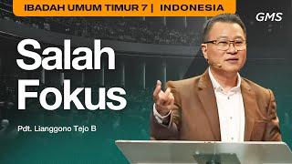 Salah Fokus - Pdt. Lianggono Tejo B (GMS Church)