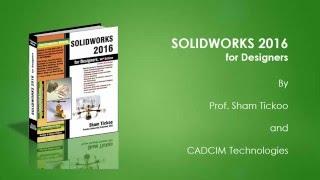 SOLIDWORKS 2016 for Designers book by CADCIM Technologies