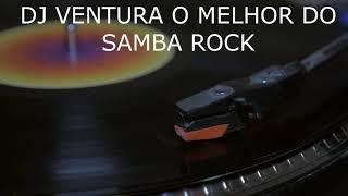 SAMBA ROCK DAS ANTIGAS com DJ VENTURA