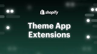 Online Store 2.0: Introducing Theme App Extensions | Shopify Unite 2021