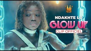 NDAKHTÉ LO - GLOW UP (CLIP OFFICIEL)