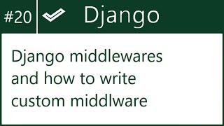 20 | Django middlewares and how to write custom middleware | by Hardik Patel