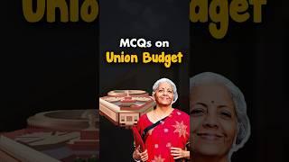 MCQs on Union Budget | Union Budget 2024-2025 #parcham #currentaffairs #unionbudget2024