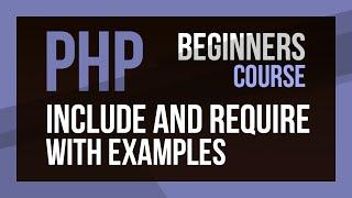 How to use Include and Require in PHP | PHP Tutorial | PHP for Beginners