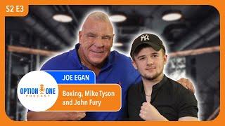 Boxer Joe Egan Talks Mike Tyson, John Fury & Boxing Career | OptionOnePodcast.com