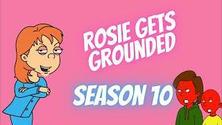 Rosie Get's Grounded: Season 10