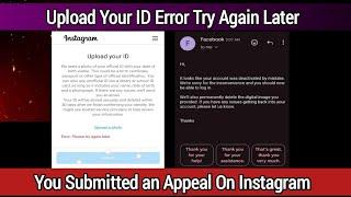 Upload Your ID Error Please Try Again Later | You Submitted an Appeal | Instagram Suspended 2024