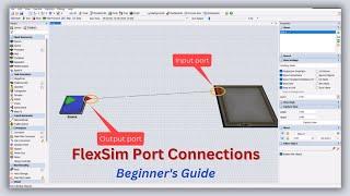 Mastering FlexSim: A Beginner's Guide to Port Connections