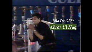 Abrar Ul Haq - Bilo De Ghar | HD | Dhanak TV USA