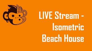 Live Stream - Isometric Beach House