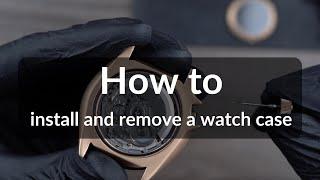 No.7 - How to install and remove a watch case (turn on subtitles)  - STEVE MULLER Timepiece DIY