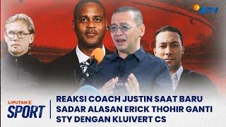 Reaksi Coach Justin Saat Baru Menyadari Alasan Erick Thohir Ganti STY dengan Kluivert CS | Liputan 6