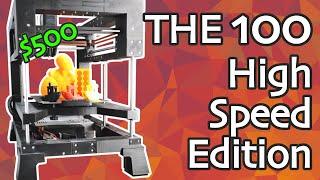 THE 100 - The World's Fastest 3D Printer... even faster!