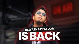 DEWA EKA PRAYOGA IS BACK!