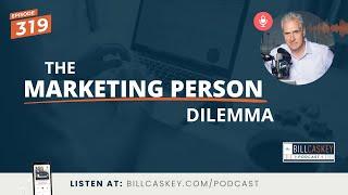 The Marketing Person Dilemma: How to Hire the Right Person for Your Company