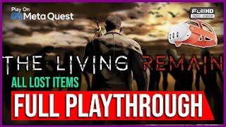The Living Remain VR | FULL PLAYTHROUGH | META QUEST | COMPLETE WALKTHROUGH | ALL LOST ITEMS