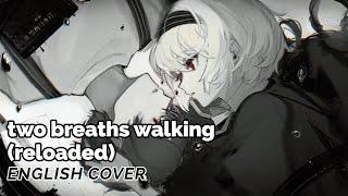 Two Breaths Walking (Reloaded)  English Cover【rachie】二息歩行