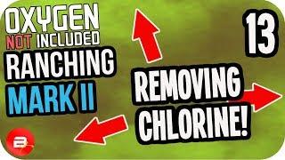 CHLORINE REMOVAL! #13 ▶Oxygen Not Included Ranching Upgrade Mark II◀ ONI Gameplay