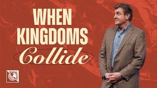 When Kingdoms Collide | Pastor Allen Jackson