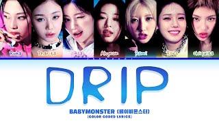 BABYMONSTER (베이비몬스터) 'DRIP' (Color Coded Lyrics)