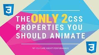 The Only 2 CSS Properties You Should Animate *