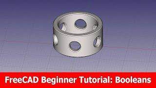 FreeCAD Beginner Tutorial : Booleans