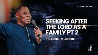 Seeking After The Lord As A Family Pt 2 | Ps. John Mulinde | 22 Sept 2024