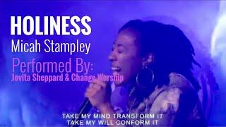 Micah Stampley - Holiness (Performed by Jovita Sheppard & Change Worship)