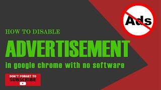 Disabled ADS on Google Chrome without SOFTWARE