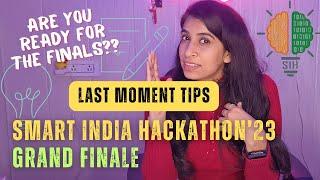 SMART INDIA HACKATHON'23 Finale Preparation Guide | Last moment tips by SIH Winner'22