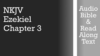Ezekiel 3 - NKJV (Audio Bible & Text)
