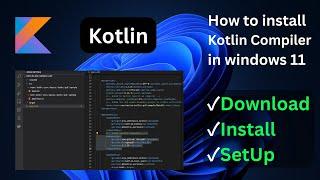 How to Install Kotlin Compiler in Windows 11 Machine in 2023