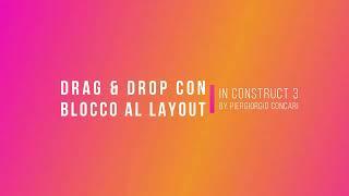 Tutorial - Drag & Drop con Blocco Layout in Construct 3