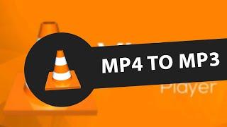 How To Convert MP4 to MP3 with VLC Media Player