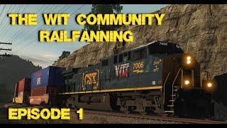 TRAINZ | WIT Community Railfanning Episode 1