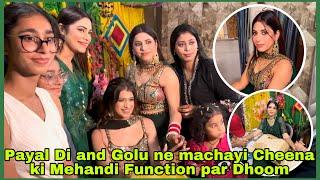 Payal Di and Golu ne machayi Cheena ki Mehandi Function par Dhoom 