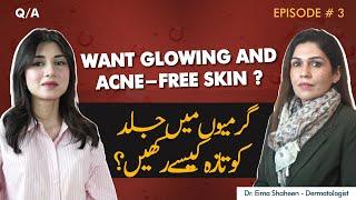 How To Get Glowing And Acne Free Skin | Garmiyon Mei Jild Ko Taaza Rakhne Ka Tarika