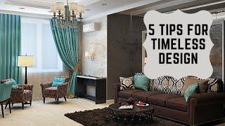 5 Tips for creating Timeless Design for your Home