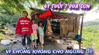 NGẠC NHIÊN người phụ nữ 41 tuổi có 7 đứa con...LÝ DO vì chồng BẮT đẻ../431