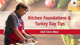 Kitchen Foundations & Turkey Day Tips from Chef Chris West